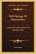 Well-Springs of Immortality by Starr Daily, Paperback | Indigo Chapters