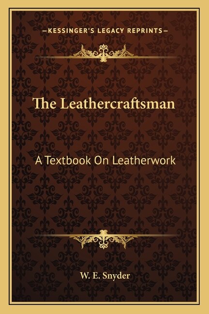 The Leathercraftsman by W E Snyder, Paperback | Indigo Chapters