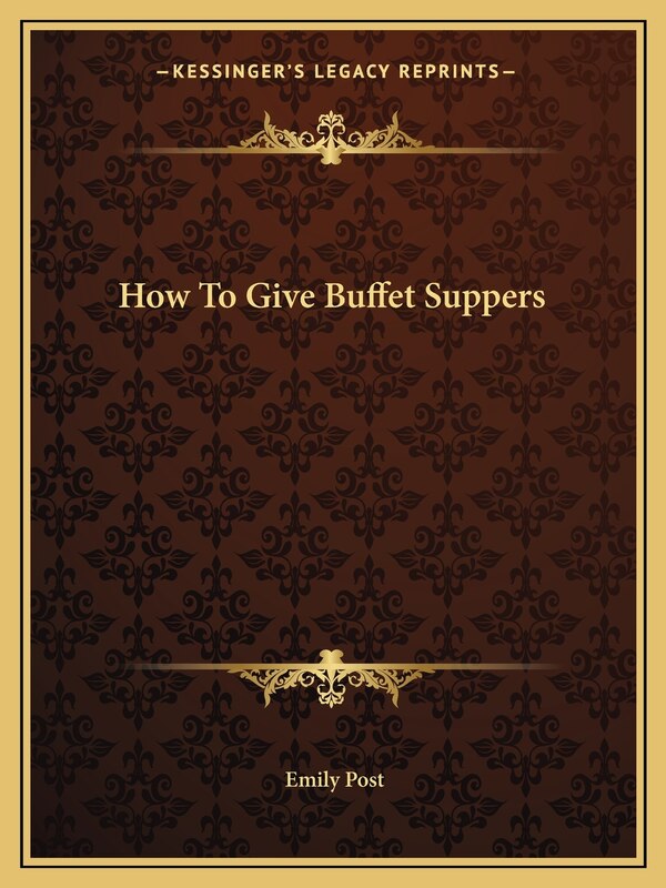 How to Give Buffet Suppers by Emily Post, Paperback | Indigo Chapters