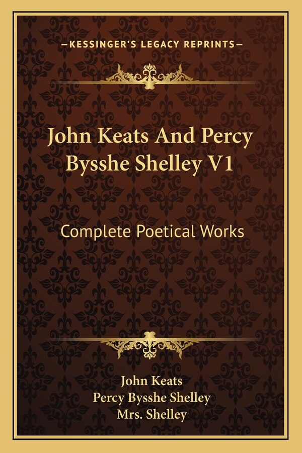 John Keats And Percy Bysshe Shelley V1, Paperback | Indigo Chapters