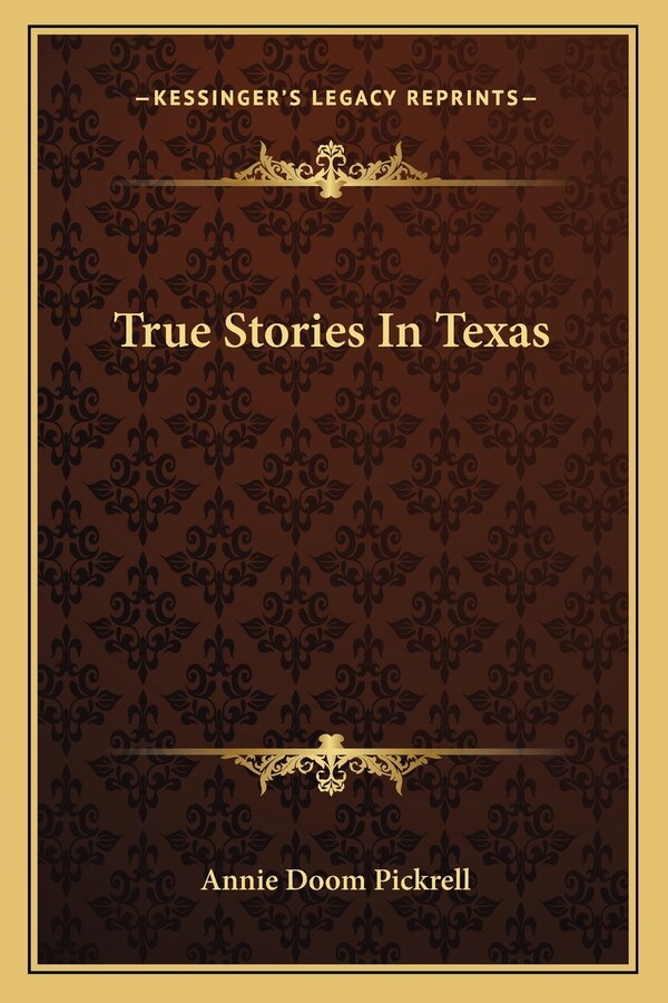 True Stories In Texas by Annie Doom Pickrell, Paperback | Indigo Chapters