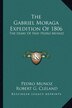 The Gabriel Moraga Expedition of 1806 by Pedro Munoz, Paperback | Indigo Chapters