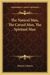 The Natural Man The Carnal Man The Spiritual Man by Dennis J Brown, Paperback | Indigo Chapters