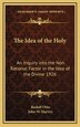 The Idea of the Holy by Rudolf Otto, Hardcover | Indigo Chapters