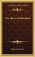 The Story of Mankind by Hendrik Van Loon, Hardcover | Indigo Chapters