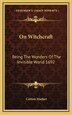 On Witchcraft by Cotton Mather, Hardcover | Indigo Chapters