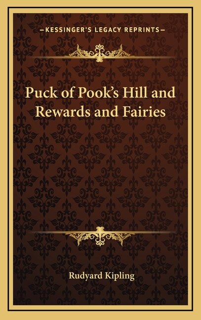 Puck of Pook's Hill and Rewards and Fairies by Rudyard Kipling, Hardcover | Indigo Chapters