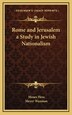 Rome and Jerusalem a Study in Jewish Nationalism by Moses Hess, Hardcover | Indigo Chapters
