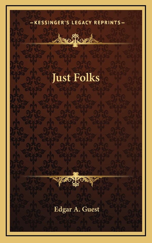 Just Folks by Edgar A Guest, Hardcover | Indigo Chapters