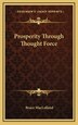 Prosperity Through Thought Force by Bruce Maclelland, Hardcover | Indigo Chapters