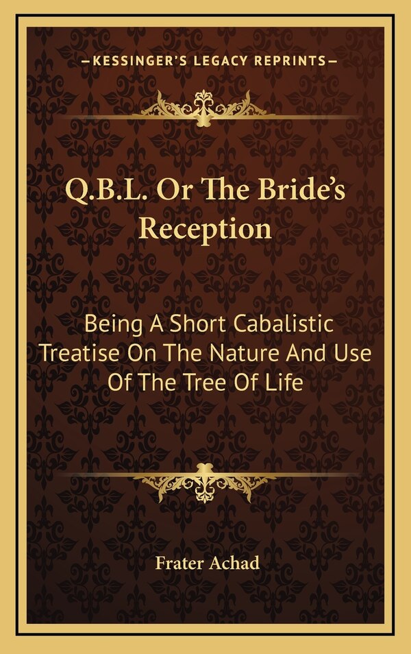 Q.B.L. or the Bride's Reception by Frater Achad, Hardcover | Indigo Chapters