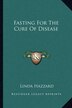 Fasting For The Cure Of Disease by Linda Hazzard, Paperback | Indigo Chapters