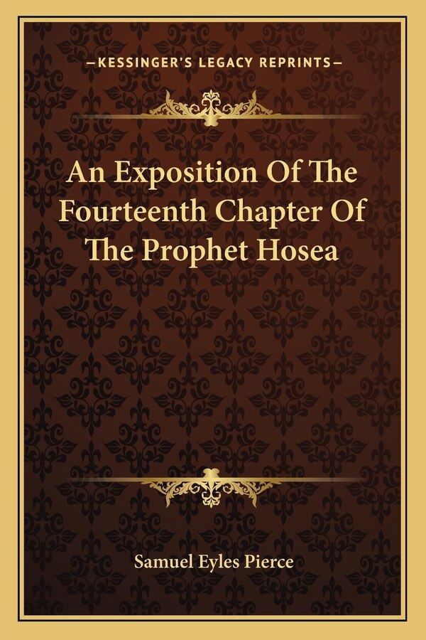 An Exposition Of The Fourteenth Chapter Of The Prophet Hosea by Samuel Eyles Pierce, Paperback | Indigo Chapters