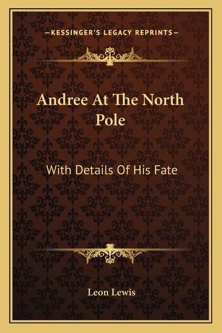 Andree at the North Pole by Leon Lewis, Paperback | Indigo Chapters