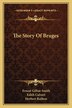The Story Of Bruges by Ernest Gilliat-smith, Paperback | Indigo Chapters