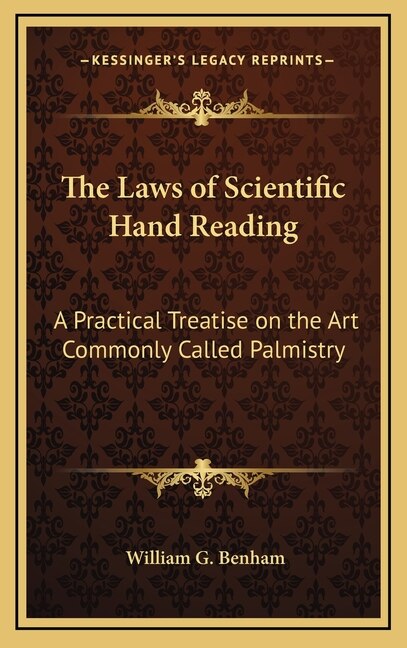 The Laws of Scientific Hand Reading by William G Benham, Hardcover | Indigo Chapters
