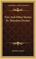 Free And Other Stories By Theodore Dreiser, Hardcover | Indigo Chapters