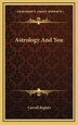 Astrology and You by Carroll Righter, Hardcover | Indigo Chapters