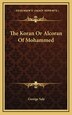 The Koran or Alcoran of Mohammed by George Sale, Hardcover | Indigo Chapters