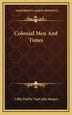Colonial Men And Times by Lillie Dupuy Vanculin Harper, Hardcover | Indigo Chapters