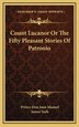 Count Lucanor Or The Fifty Pleasant Stories Of Patronio by Prince Don Juan Manuel, Hardcover | Indigo Chapters