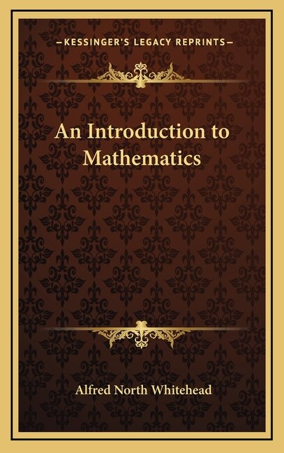 An Introduction to Mathematics by Alfred North Whitehead, Hardcover | Indigo Chapters