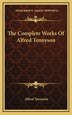 The Complete Works of Alfred Tennyson, Hardcover | Indigo Chapters