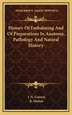 History Of Embalming And Of Preparations In Anatomy Pathology And Natural History by J N Gannal, Hardcover | Indigo Chapters