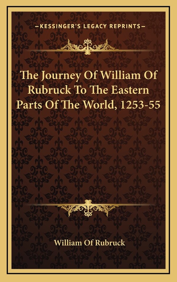The Journey of William of Rubruck to the Eastern Parts of the World 1253-55, Hardcover | Indigo Chapters