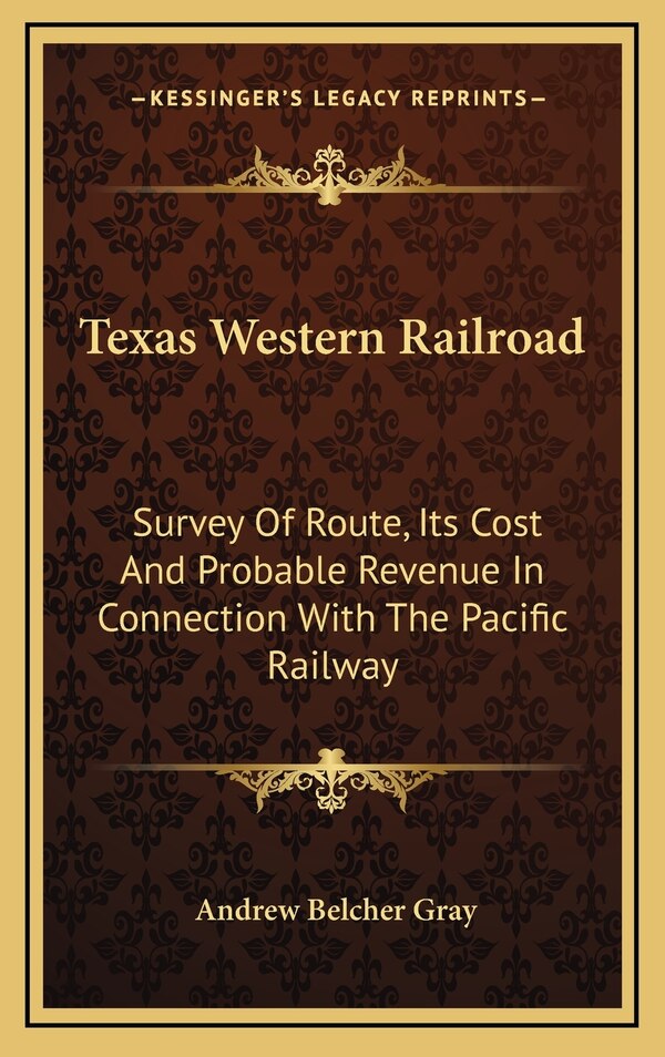 Texas Western Railroad by Andrew Belcher Gray, Hardcover | Indigo Chapters
