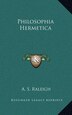 Philosophia Hermetica by A S Raleigh, Hardcover | Indigo Chapters