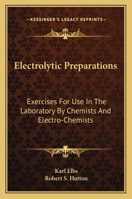 Electrolytic Preparations by Karl Elbs, Paperback | Indigo Chapters