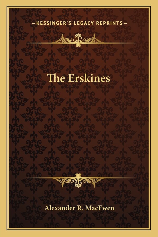 The Erskines by Alexander R Macewen, Paperback | Indigo Chapters