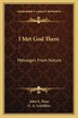 I Met God There by John E Huss, Paperback | Indigo Chapters