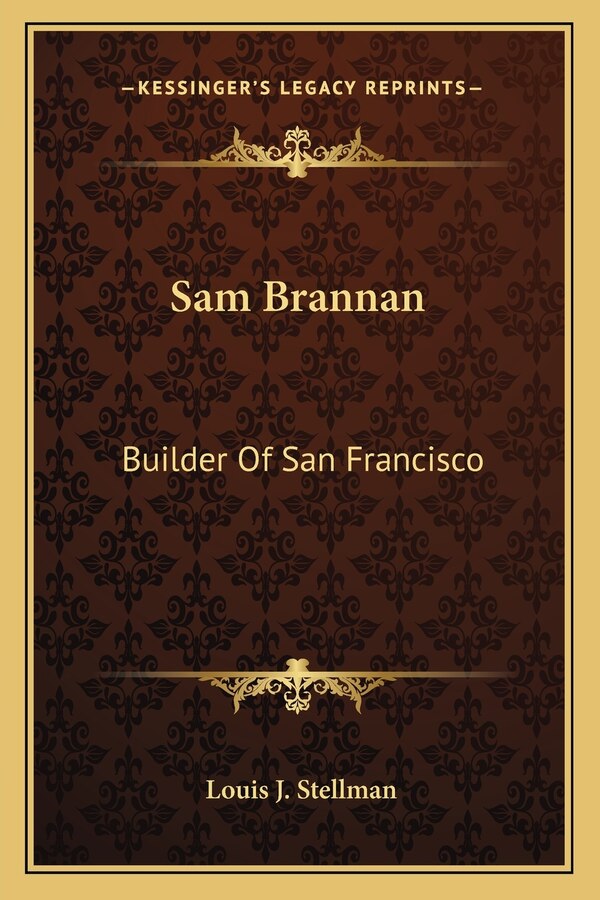 Sam Brannan by Louis J Stellman, Paperback | Indigo Chapters