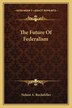 The Future Of Federalism by Nelson A Rockefeller, Paperback | Indigo Chapters