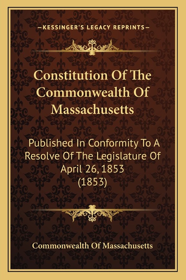 Constitution Of The Commonwealth Of Massachusetts by Commonwealth Commonwealth of Massachusetts, Paperback | Indigo Chapters