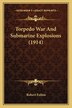 Torpedo War And Submarine Explosions (1914) by Robert Fulton, Paperback | Indigo Chapters