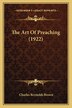 The Art Of Preaching (1922) by Charles Reynolds Brown, Paperback | Indigo Chapters