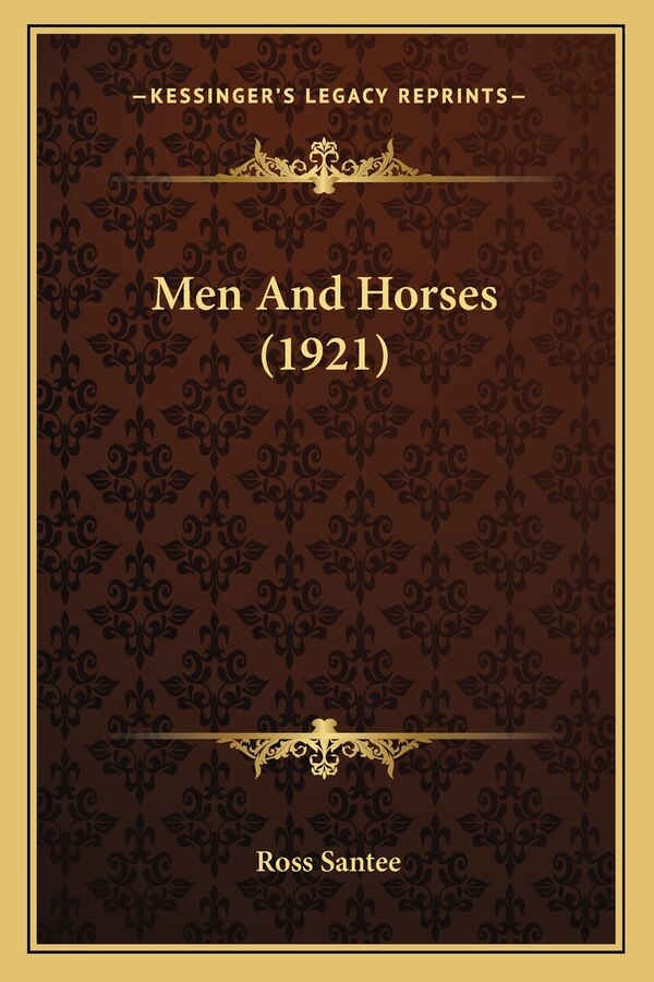 Men And Horses (1921) by Ross Santee, Paperback | Indigo Chapters