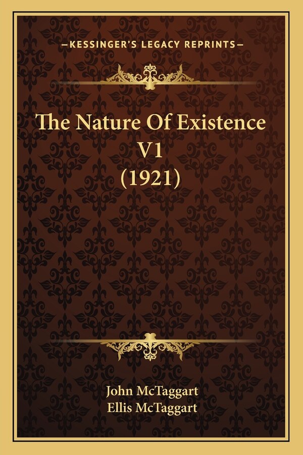 The Nature Of Existence V1 (1921) by John McTaggart, Paperback | Indigo Chapters