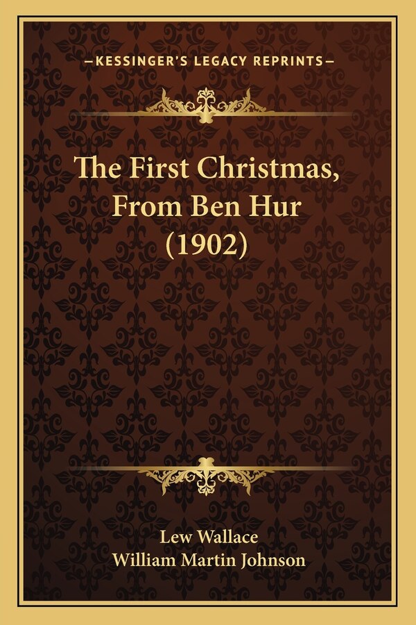 The First Christmas From Ben Hur (1902) by Lew Wallace, Paperback | Indigo Chapters