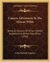Camera Adventures In The African Wilds by Arthur Radclyffe Dugmore, Paperback | Indigo Chapters