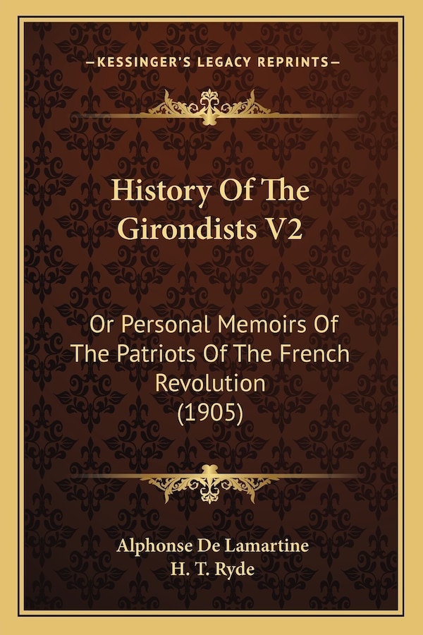 History Of The Girondists V2 by Alphonse De Lamartine, Paperback | Indigo Chapters