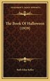 The Book of Halloween (1919) by Ruth Edna Kelley, Hardcover | Indigo Chapters