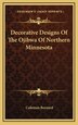Decorative Designs of the Ojibwa of Northern Minnesota by Coleman Bernard, Hardcover | Indigo Chapters