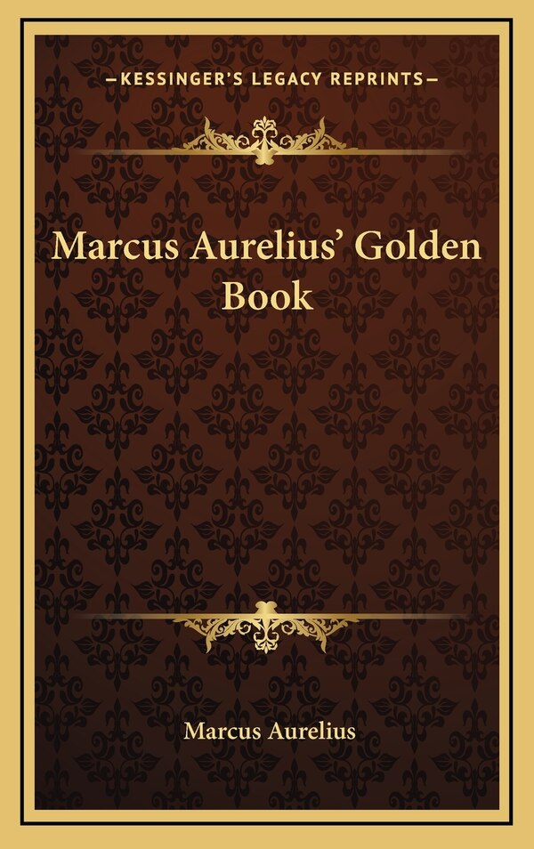 Marcus Aurelius' Golden Book, Hardcover | Indigo Chapters