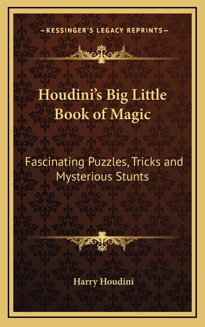 Houdini's Big Little Book of Magic by Harry Houdini, Hardcover | Indigo Chapters