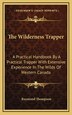 The Wilderness Trapper by Raymond Thompson, Hardcover | Indigo Chapters