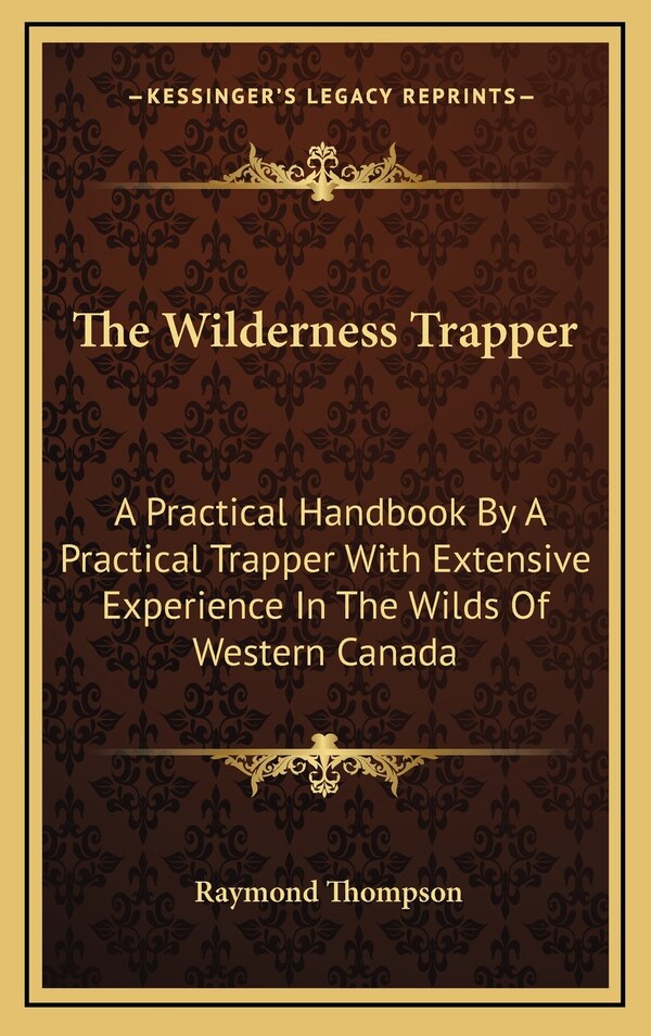 The Wilderness Trapper by Raymond Thompson, Hardcover | Indigo Chapters